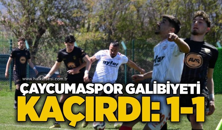 Çaycumaspor galibiyeti kaçırdı: 1-1