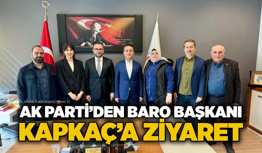 AK Parti’den Baro Başkanı Kapkaç’a ziyaret