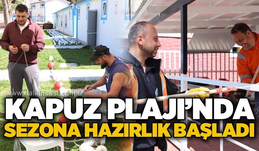 Kapuz Plajı'nda yaz sezonuna hazırlık çalışmaları başladı