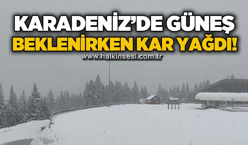 Nisan ayında Karadeniz'de kar sürprizi