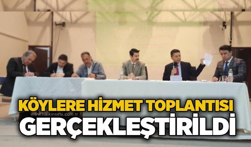 Köylere Hizmet Toplantısı gerçekleştirildi