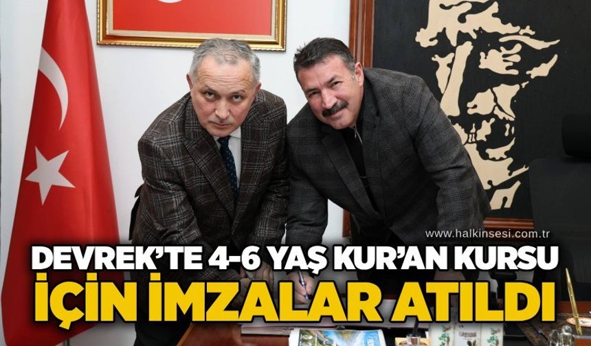 Devrek’te 4-6 Yaş Kur’an Kursu için imzalar atıldı