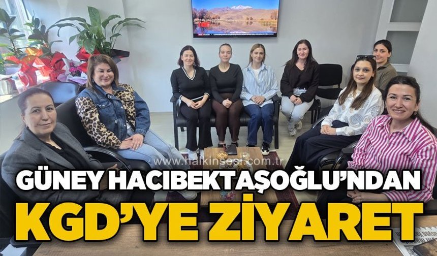 Güney Hacıbektaşoğlu'ndan KGD'ye ziyaret
