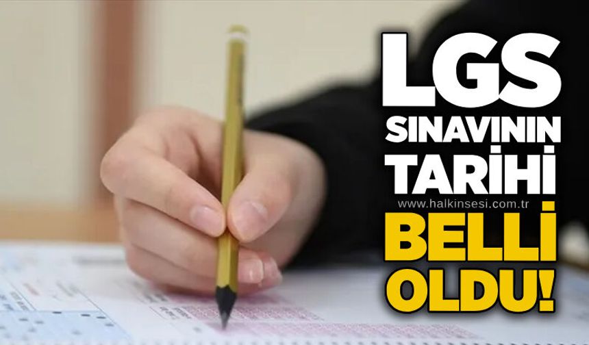 LGS sınavının tarihi belli oldu!