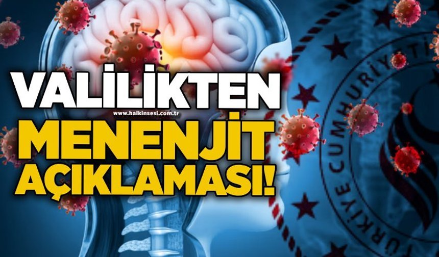 Valilikten menenjit açıklaması!