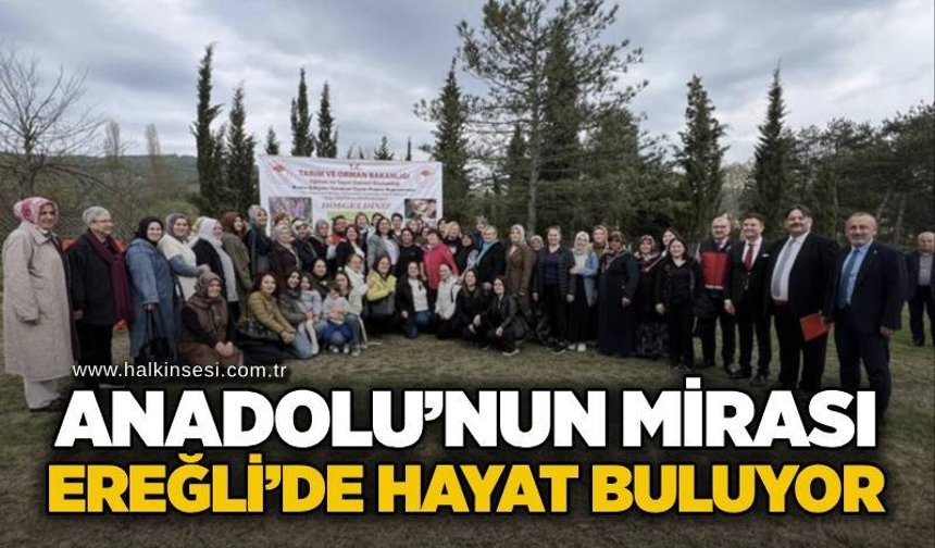 Anadolu’nun mirası Ereğli’de hayat buluyor