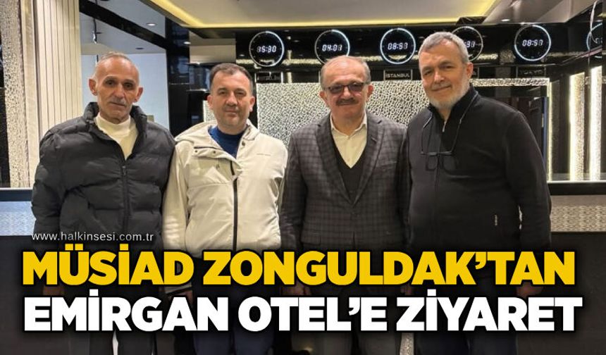 MÜSİAD Zonguldak’tan Emirgan Otel’e ziyaret
