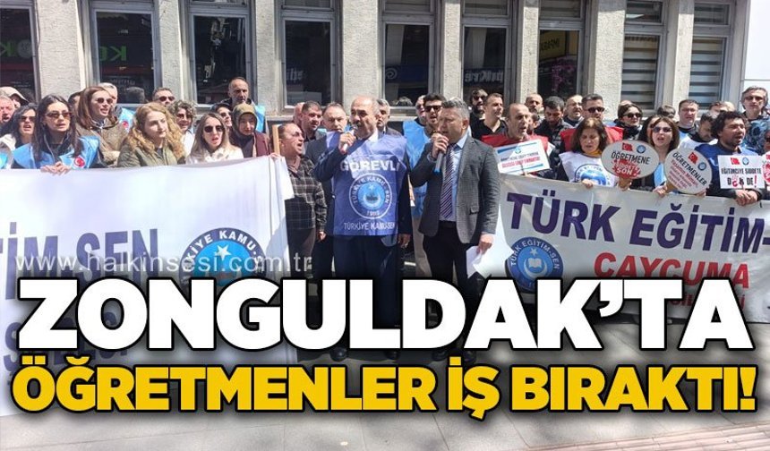 Zonguldak'ta öğretmenler iş bıraktı