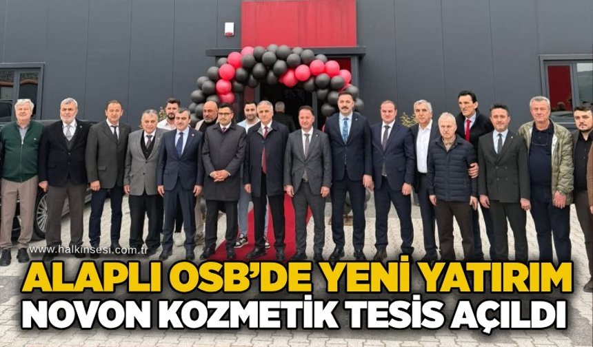 Alaplı OSB’de yeni yatırım: Novon Kozmetik Tesis açıldı
