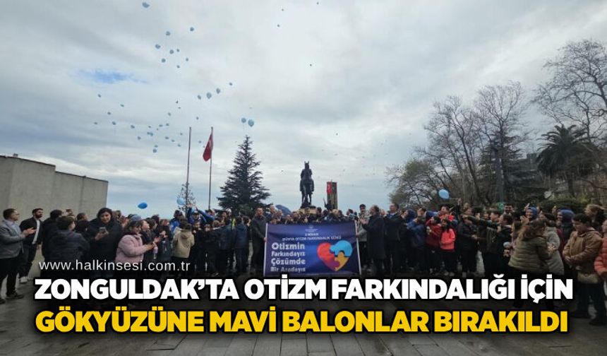 Zonguldak’ta otizm farkındalığı için gökyüzüne mavi balonlar bırakıldı