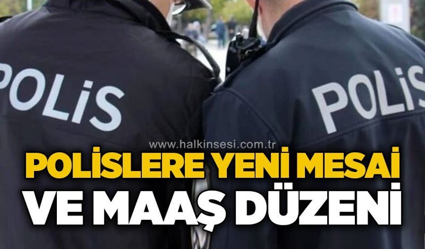 Polislere yeni mesai ve maaş düzeni