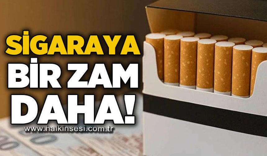 Sigaraya zam geldi: 3 ürüne 5 TL artış