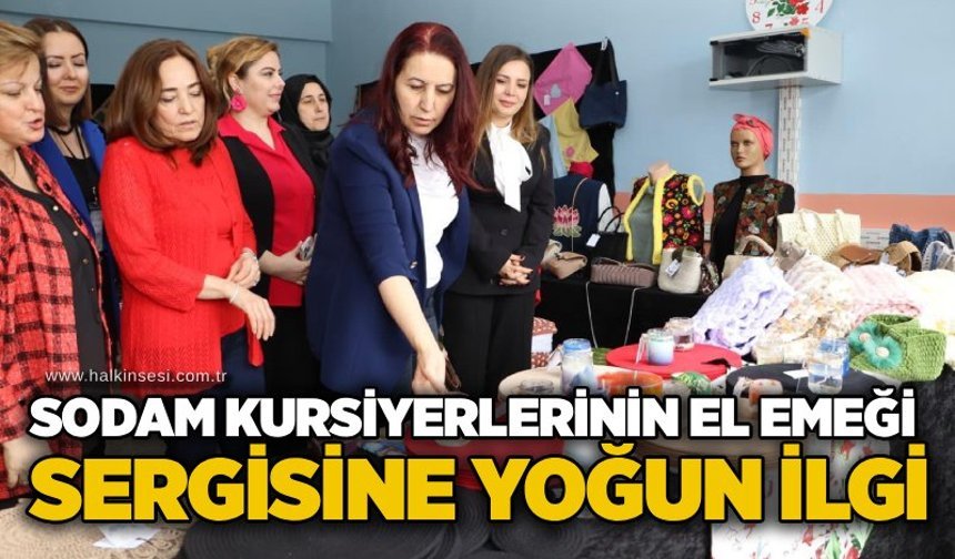 SODAM kursiyerlerinin El Emeği sergisine yoğun ilgi