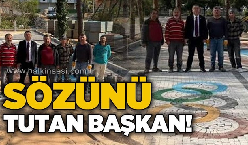Sözünü tutan başkan!