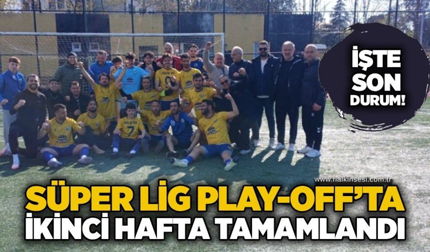 Süper Lig play-off’ta ikinci hafta tamamlandı… İşte son durum!