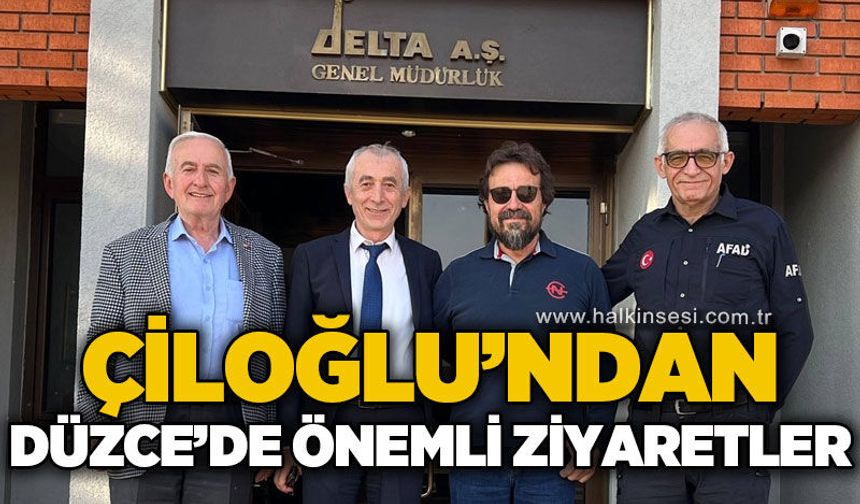 Çiloğlu’ndan Düzce’de anlamlı ziyaretler
