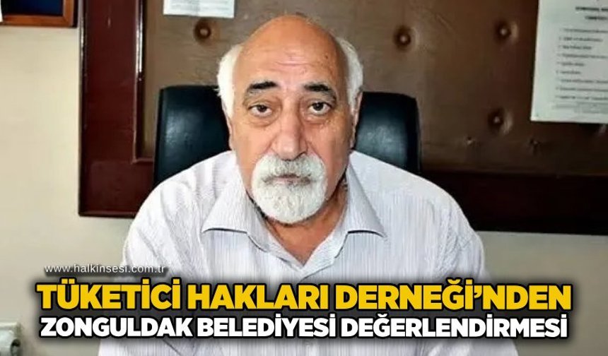 Tüketici Hakları Derneği’nden Zonguldak Belediyesi değerlendirmesi