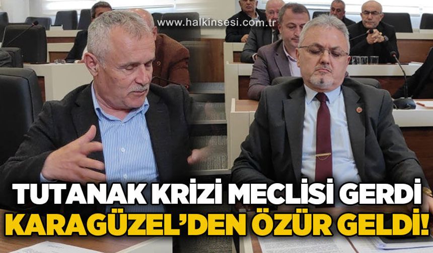 Tutanak krizi İl Genel Meclisi'ni gerdi: Abdullah Karagüzel'den özür geldi!