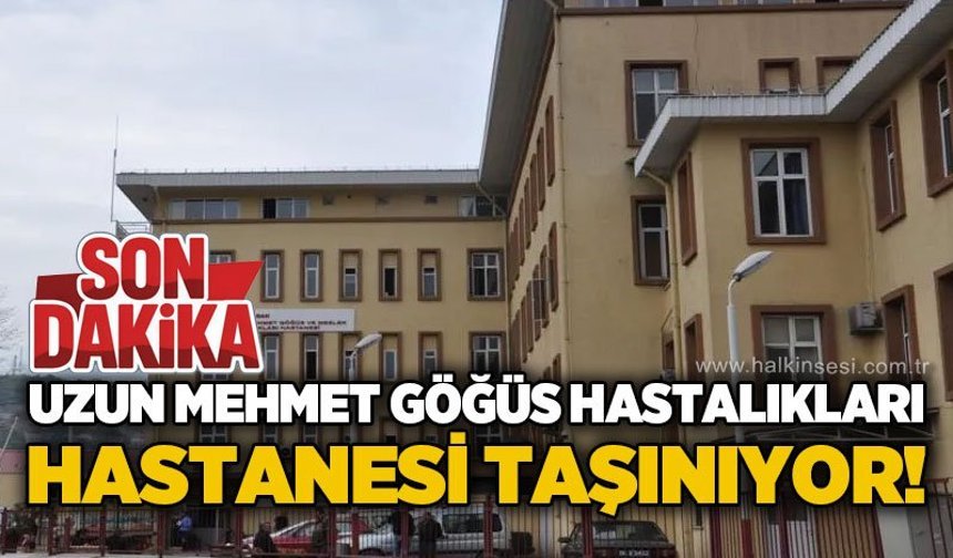 Zonguldak Uzunmehmet Göğüs Hastalıkları Hastanesi taşınıyor: İşte yeni yeri!