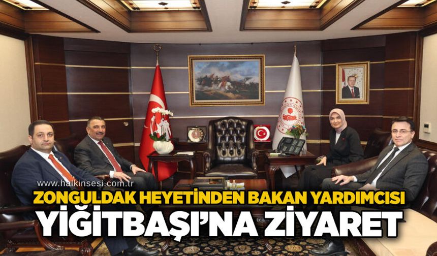 Zonguldak Heyetinden Bakan Yardımcısı Yiğitbaşı’na ziyaret