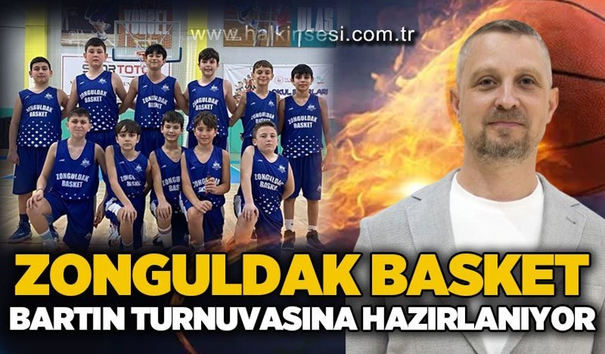 Zonguldak Basket Bartın turnuvasına hazırlanıyor