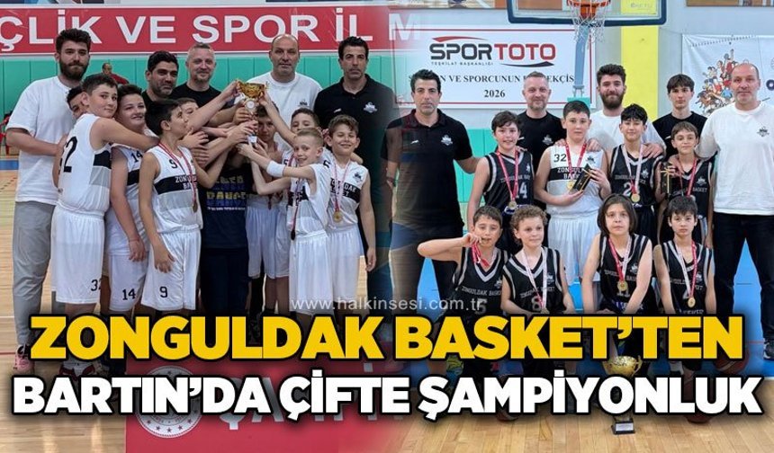 Zonguldak Basket’ten Bartın’da çifte Şampiyonluk