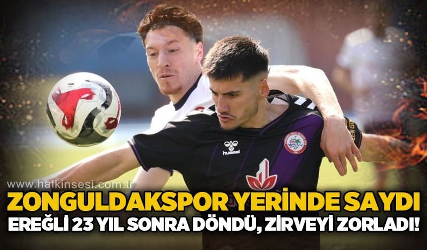 Zonguldakspor yerinde saydı, Ereğli 23 yıl sonra döndü, zirveyi zorladı!