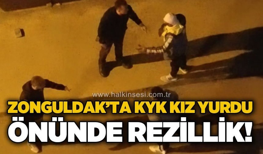 Zonguldak'ta kız yurdu önünde rezillik!