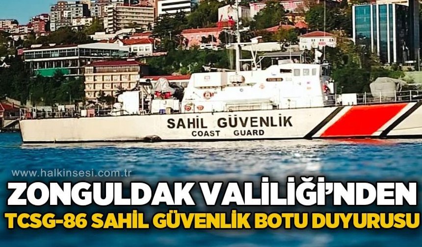 Zonguldak Valiliği'nden TCSG-86 Sahil Güvenlik Botu duyurusu