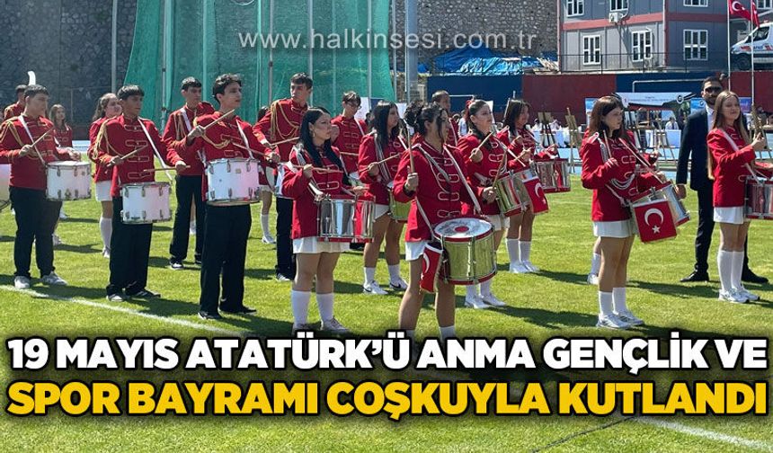 19 Mayıs Atatürk’ü Anma, Gençlik ve Spor Bayramı coşkuyla kutlandı