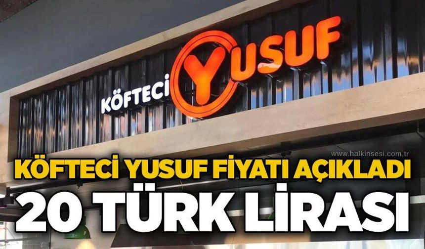 Köfteci Yusuf fiyatı açıkladı: 20 Türk Lirası