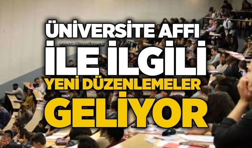 Üniversite affı ile ilgili yeni düzenlemeler geliyor