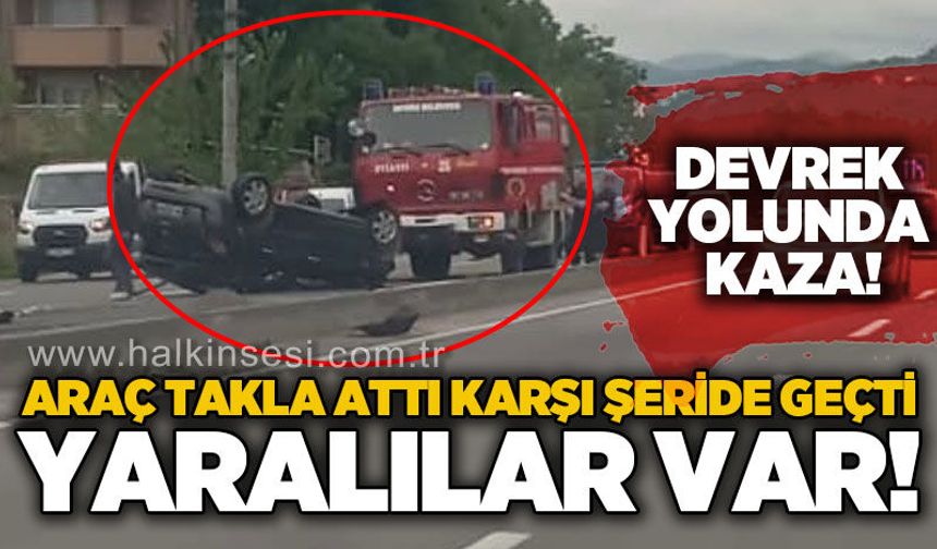 Zonguldak - Devrek yolunda trafik kazası: Araç takla attı, karşı geçide geçti!
