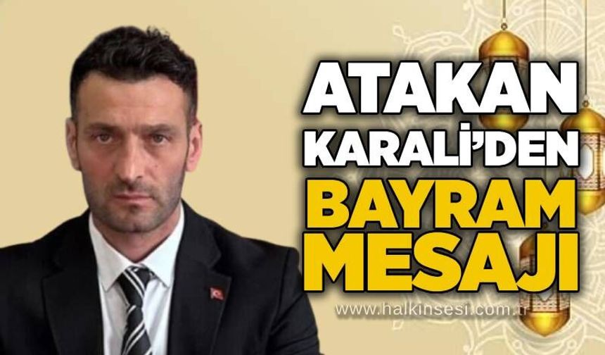 Atakan Karali’den Bayram Mesajı