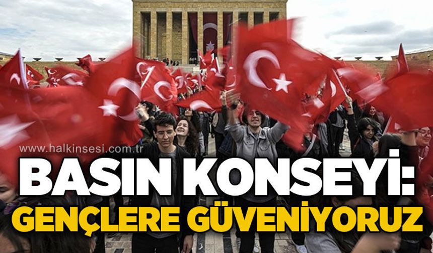 Basın Konseyi’nden 19 Mayıs Mesajı: “Gençlere Güveniyoruz”