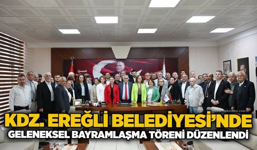 Kdz. Ereğli Belediyesi’nde Geleneksel Bayramlaşma Töreni düzenlendi