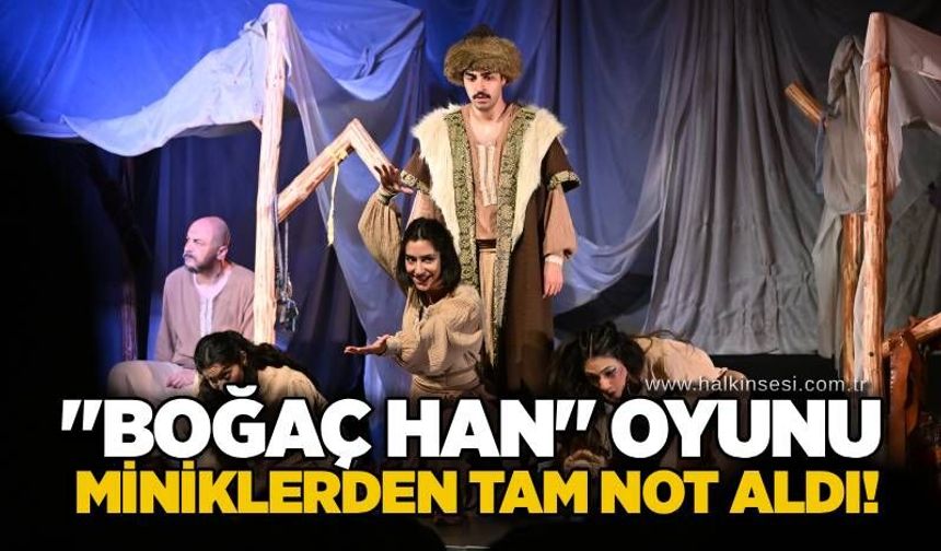 "Boğaç Han" Oyunu miniklerden tam not aldı!