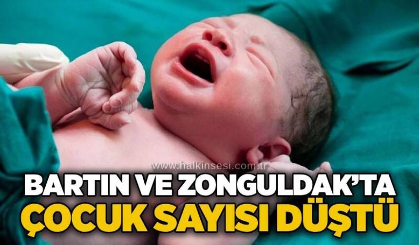 Bartın ve Zonguldak’ta çocuk sayısı düştü