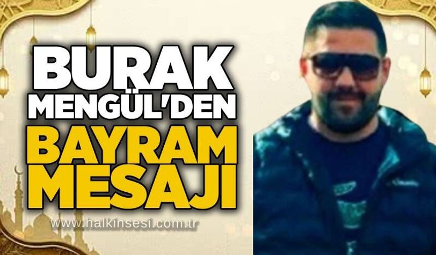 Burak Mengül’den Kurban Bayramı Mesajı