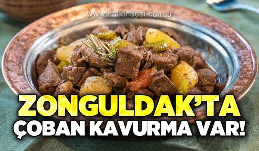 Zonguldak yarın çoban kavurma yiyecek!