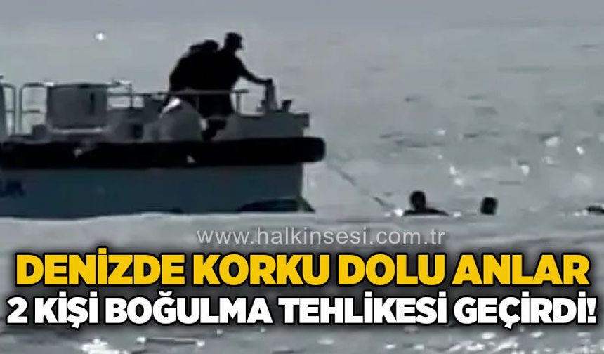 Denizde korku dolu anlar: 2 kişi boğulmaktan son anda kurtuldu!