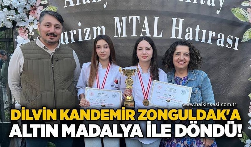 Dilvin Kandemir Zonguldak'a altın madalya ile döndü!
