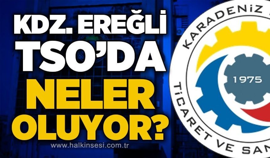 Kdz. Ereğli TSO'da seçim öncesi iddialar gündemde!
