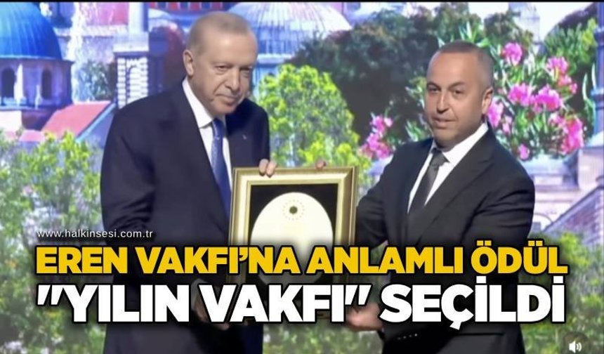 Eren Vakfı’na anlamlı ödül: "Yılın Vakfı" seçildi