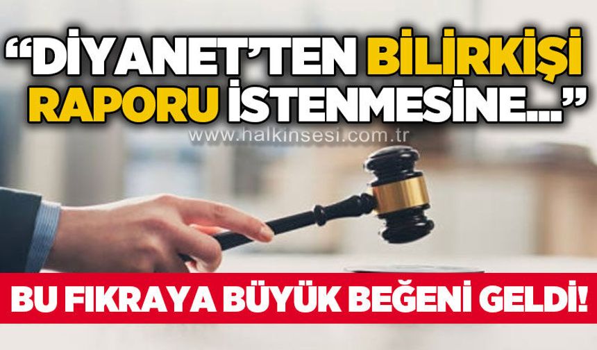 Sosyal medyada bu fıkra büyük beğeni topladı: "Diyanet'ten bilirkişi raporu istenmesine..."
