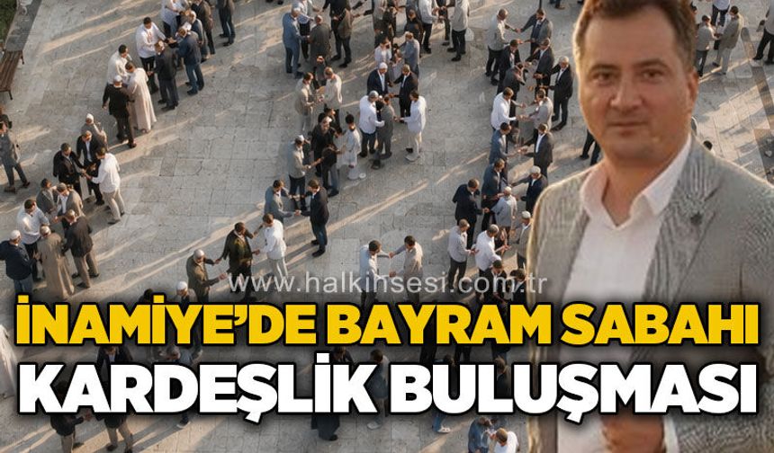 İnamiye Vakfı'ndan Kurban Bayramı sabahı "Kardeşlik Buluşması"