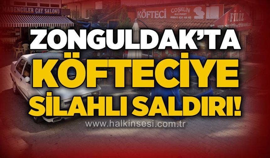 Zonguldak'ta köfteciye pompalı tüfekle saldırı!