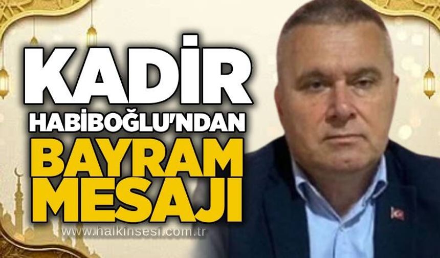 Kadir Habiboğlu’ndan Kurban Bayramı Mesajı