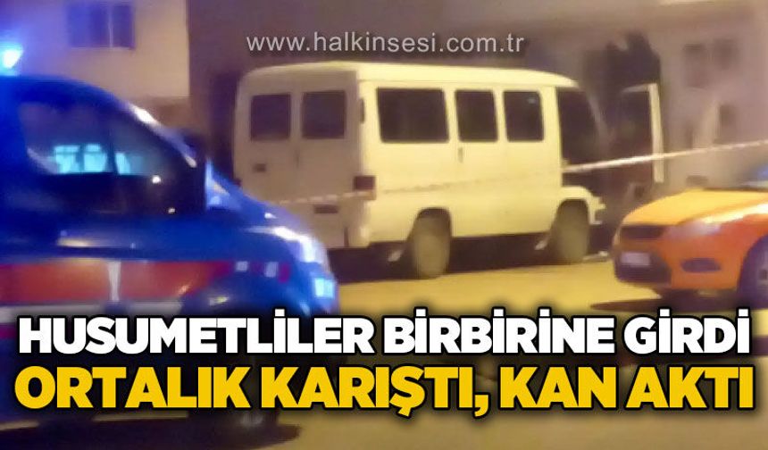 Husumetliler birbirine girdi: Ortalık karıştı, kan aktı!