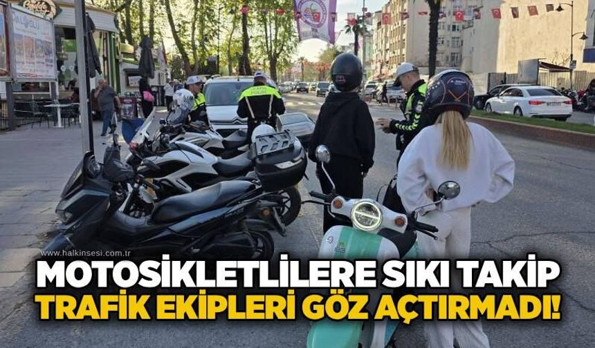 Motosikletlilere sıkı takip: Trafik ekipleri göz açtırmadı!